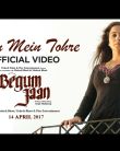 Prem Mein Tohre Video Song - Begum Jaan