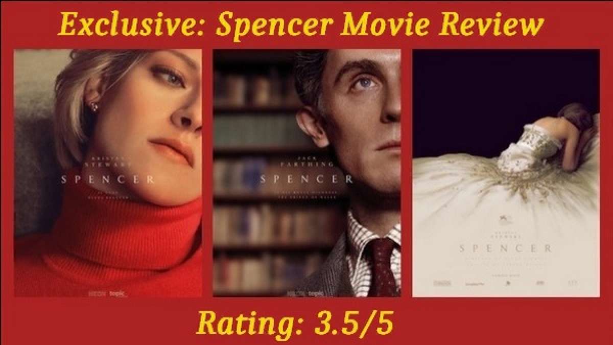 Spencer Movie Review Exclusive Kristen Stewart's Intense Performance As Princess Diana Makes It