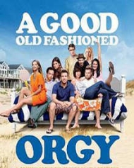 A Good Old Fashioned Orgy A Good Old Fashioned Orgy