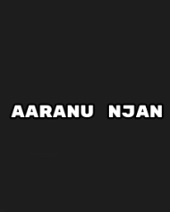 Aaranu Njan Aaranu Njan