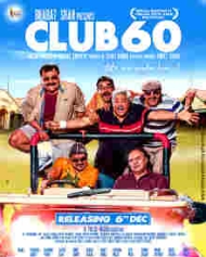 Club 60 (2013) | Club 60 Movie | Club 60 Bollywood Movie Cast & Crew