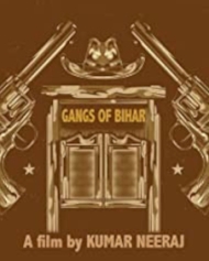 Gangs of Bihar Gangs of Bihar