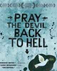 Pray the Devil Back to Hell Pray the Devil Back to Hell