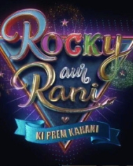Rocky Aur Rani Ki Prem Kahani Rocky Aur Rani Ki Prem Kahani