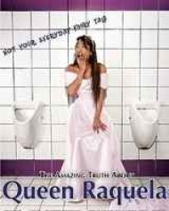 The Amazing Truth About Queen Raquela The Amazing Truth About Queen Raquela