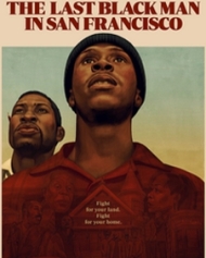 The Last Black Man in San Francisco The Last Black Man in San Francisco