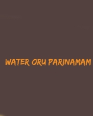 Water Oru Parinamam Water Oru Parinamam