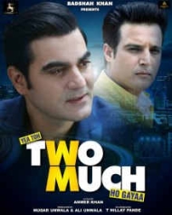 Yeh Toh Two Much Ho Gayaa Yeh Toh Two Much Ho Gayaa