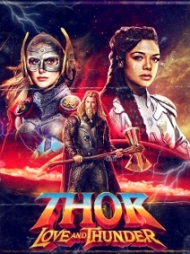 Thor: Love And Thunder Thor: Love And Thunder