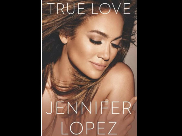 Jennifer Lopez's First Book 'True Love' Out In November Jennifer Lopez's First Book 'True Love' Out In November