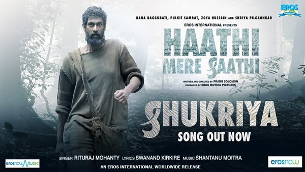 Haathi Mere Saathi: Rana Daggubati Brings The Jungle Anthem To You With Shukriya Song! Haathi Mere Saathi: Rana Daggubati Brings The Jungle Anthem To You With Shukriya Song!